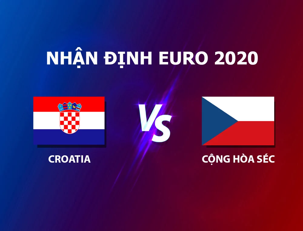 Nhan dinh keo Croatia vs CH Sec tu chuyen gia cua Thabet
